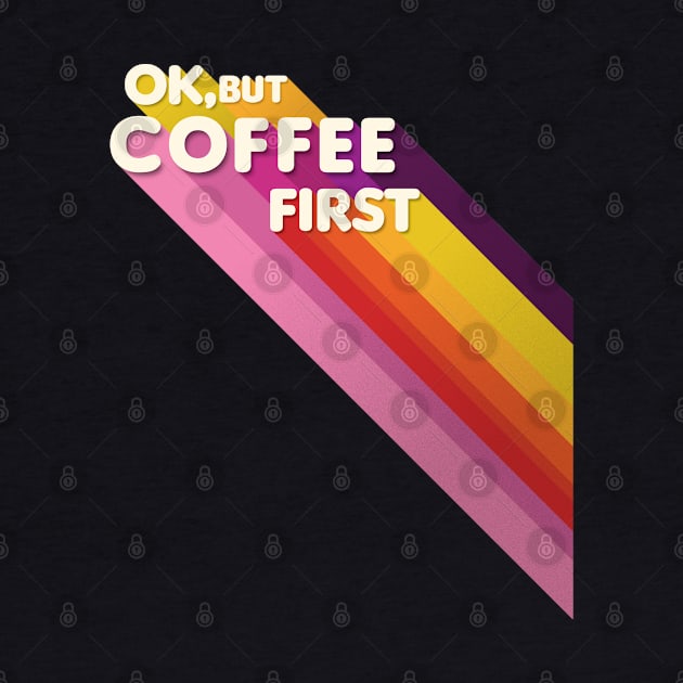 Coffee first - retro typography by showmemars